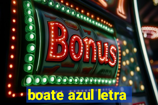 boate azul letra